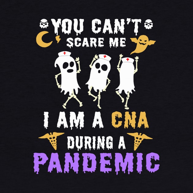 Halloween boo you can’t scare me i am a cna during a pandemic by janetradioactive